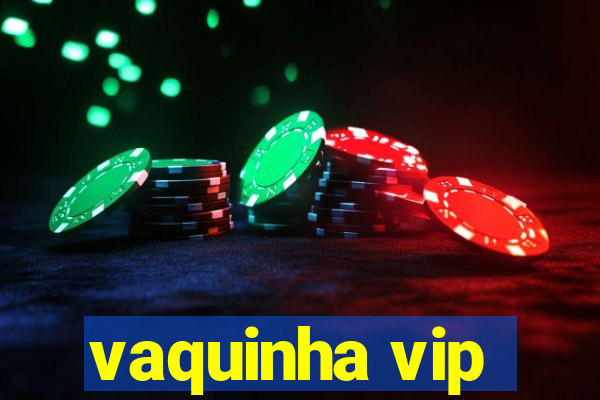 vaquinha vip
